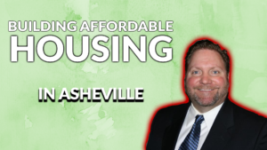 Read more about the article BUILDING AFFORDABLE HOUSING IN ASHEVILLE W/ KIRK BOOTH | AREN 90