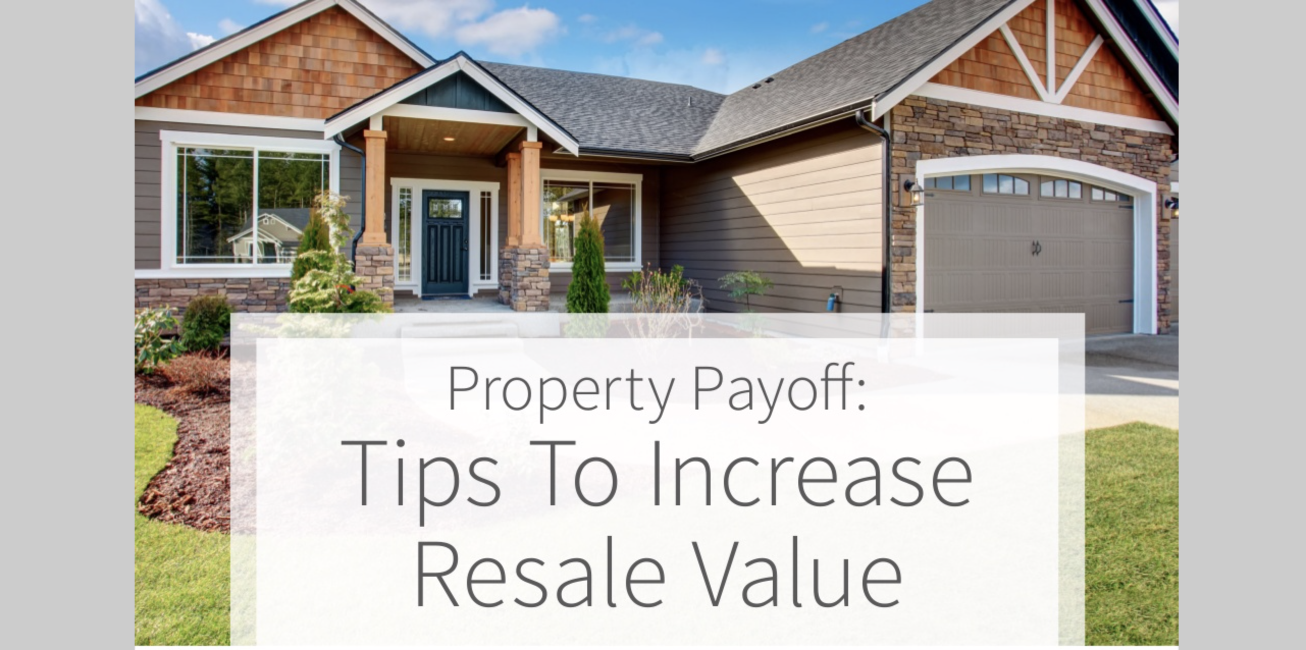 Read more about the article Property Payoff: Tips To Increase Resale Value