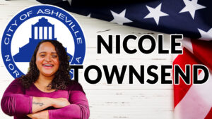 Read more about the article NICOLE TOWNSEND FOR ASHEVILLE CITY COUNCIL | AREN 140