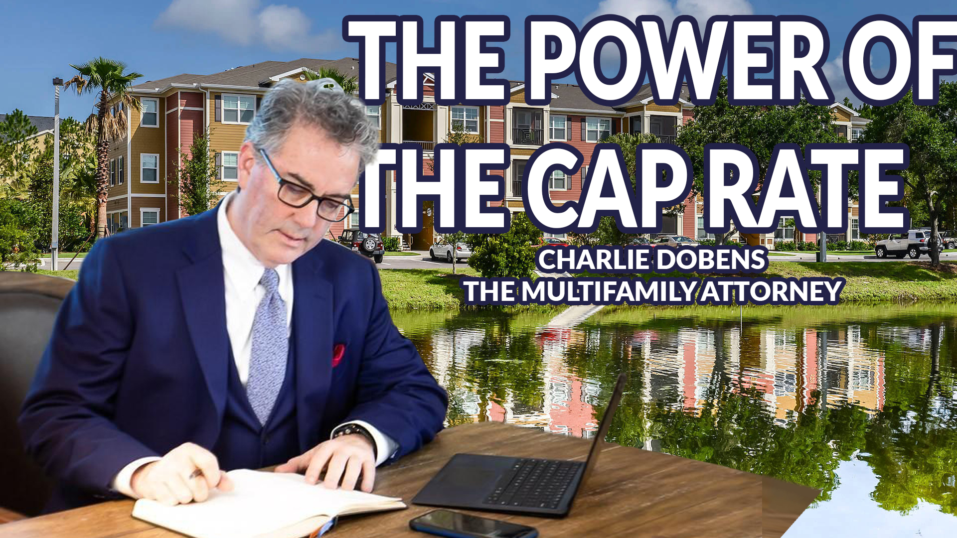 Read more about the article 164. Charles Dobens The Multifamily Attorney & Investor