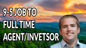 Read more about the article 176. 9-5 Job to Full Time Agent/Investor